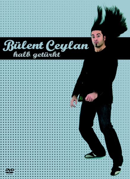 Bülent Ceylan - Halb Getürkt