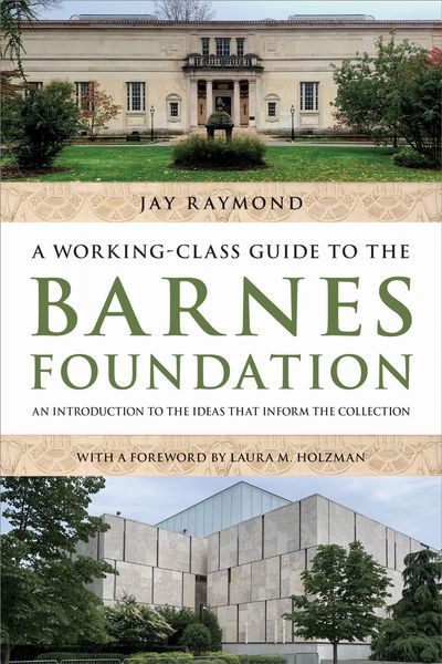 Produktbild: A Working-Class Guide to the Barnes Foundation
