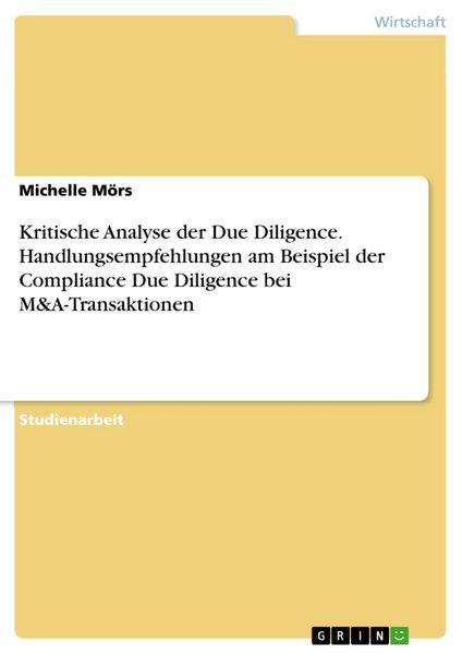 Produktbild: Kritische Analyse der Due Diligence. Handlungsempfehlungen am Beispiel der Compliance Due Diligence bei M&A-Transaktionen