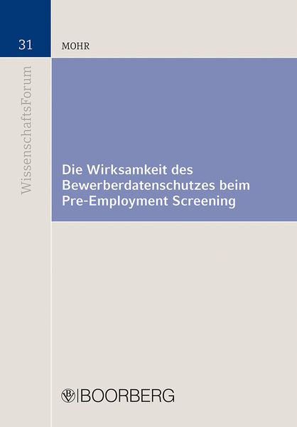 Produktbild: Die Wirksamkeit des Bewerberdatenschutzes beim Pre-Employment Screening