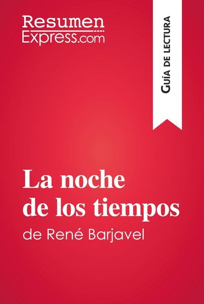 Produktbild: La noche de los tiempos de Ren&eacute; Barjavel (Gu&iacute;a de lectura)