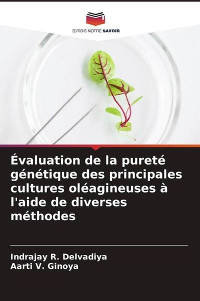 Produktbild: &Eacute;valuation de la puret&eacute; g&eacute;n&eacute;tique des principales cultures ol&eacute;agineuses &agrave; l'aide de diverses m&eacute;thodes