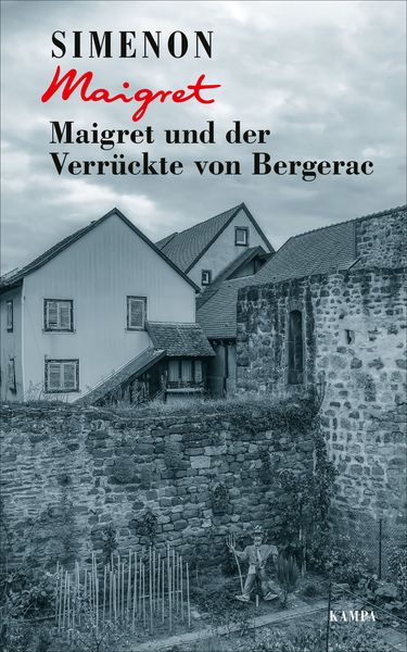 Maigret und der Verrückte von Bergerac, Gebundene Ausgabe von Georges Simenon, Kampa Verlag, 9783311130161
