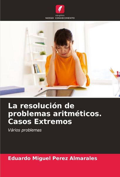 Produktbild: La resoluci&oacute;n de problemas aritm&eacute;ticos. Casos Extremos
