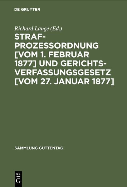 Produktbild: Strafprozessordnung [vom 1. Februar 1877] und Gerichtsverfassungsgesetz [vom 27. Januar 1877]