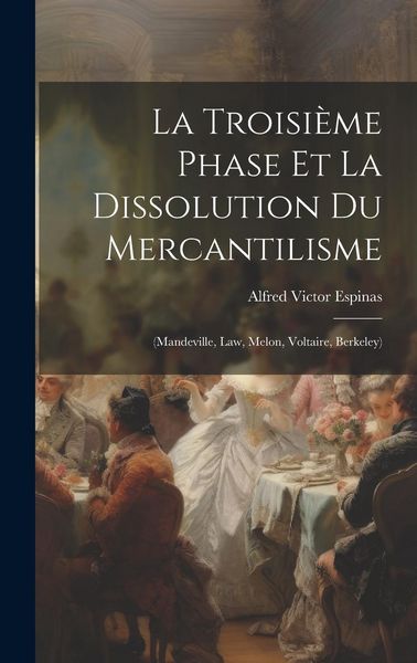 Produktbild: La Troisi&egrave;me Phase Et La Dissolution Du Mercantilisme