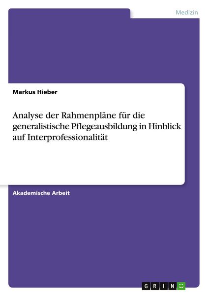 Produktbild: Analyse der Rahmenpl&auml;ne f&uuml;r die generalistische Pflegeausbildung in Hinblick auf Interprofessionalit&auml;t