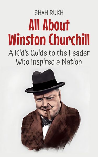 Produktbild: All About Winston Churchill: A Kid's Guide to the Leader Who Inspired a Nation (Knowledge Books For Kids, #43)