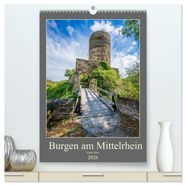 Burgen am Mittelrhein (hochwertiger Premium Wandkalender 2026 DIN A2 hoch), Kunstdruck in Hochglanz