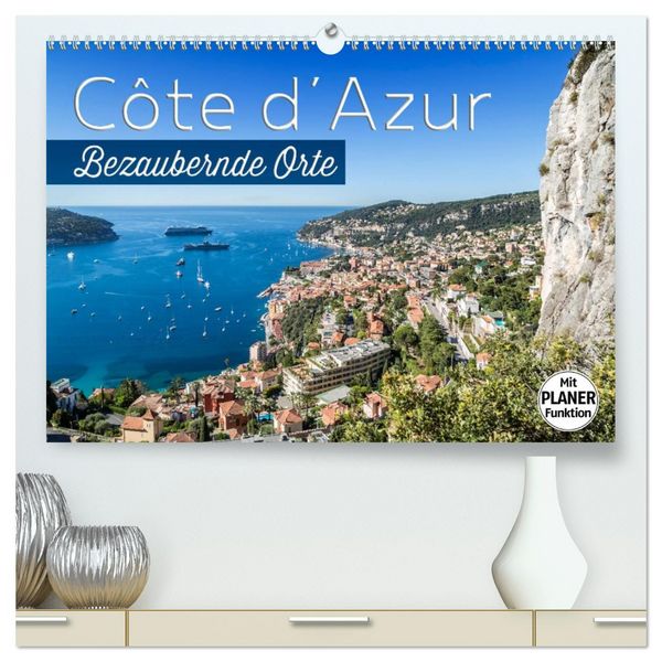 CÔTE D’AZUR Bezaubernde Orte (hochwertiger Premium Wandkalender 2026 DIN A2 quer), Kunstdruck in Hochglanz