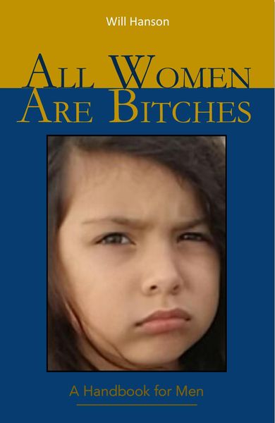 Produktbild: All Women Are Bitches: A Handbook for Men
