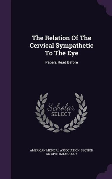 Produktbild: The Relation Of The Cervical Sympathetic To The Eye