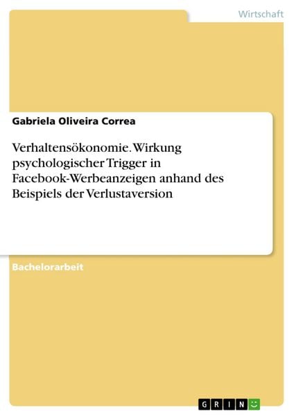 Produktbild: Verhaltens&ouml;konomie. Wirkung psychologischer Trigger in Facebook-Werbeanzeigen anhand des Beispiels der Verlustaversion