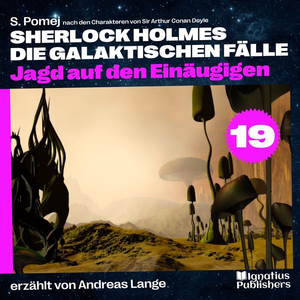 Produktbild: Jagd auf den Ein&auml;ugigen (Sherlock Holmes - Die galaktischen F&auml;lle, Folge 19)
