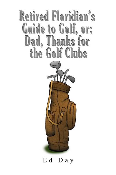 Produktbild: Retired Floridian's Guide to Golf, or