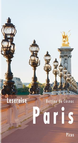 Lesereise Paris, Gebundene Ausgabe von Bettina de Cosnac, Picus, 978-3-7117-1087-1