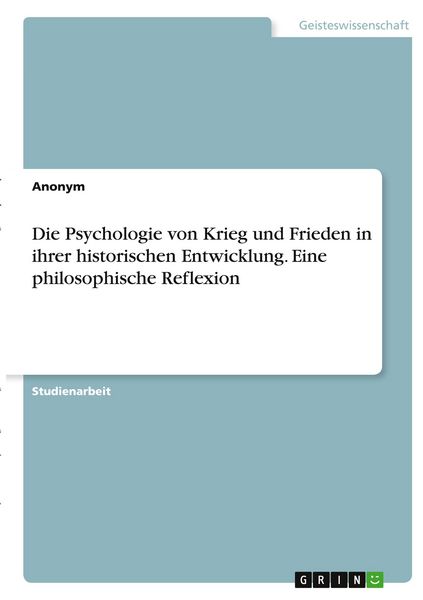 Produktbild: Die Psychologie von Krieg und Frieden in ihrer historischen Entwicklung. Eine philosophische Reflexion