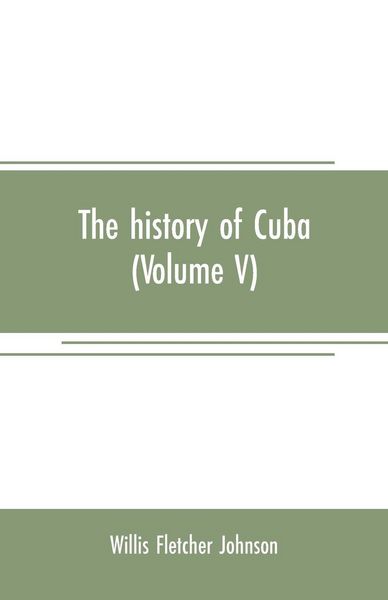 Produktbild: The history of Cuba (Volume V)
