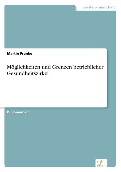 Produktbild: M&ouml;glichkeiten und Grenzen betrieblicher Gesundheitszirkel