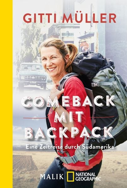 Comeback mit Backpack, Taschenbuch von Gitti Müller, National Geographic Taschenbuch, 978-3-492-40501-0