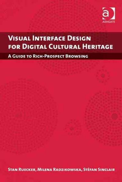 Produktbild: Ruecker, S: Visual Interface Design for Digital Cultural Her