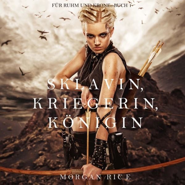 Produktbild: Sklavin, Kriegerin, K&ouml;nigin (F&uuml;r Ruhm und Krone &ndash; Buch 1)