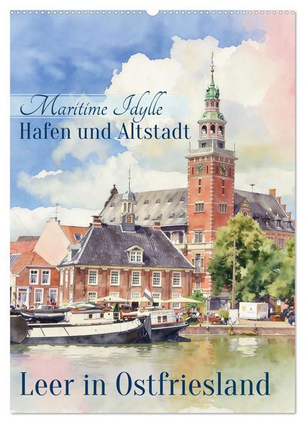 Produktbild: Hafen und Altstadt - Leer in Ostfriesland (Wandkalender 2027 DIN A2 hoch), CALVENDO Monatskalender