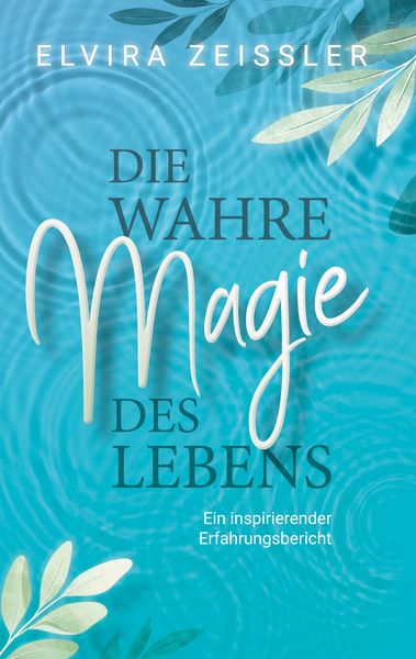 Produktbild: Die wahre Magie des Lebens