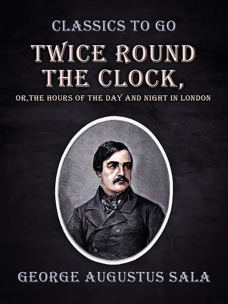 Produktbild: Twice Round the Clock, or, The Hours of the Day and Night in London