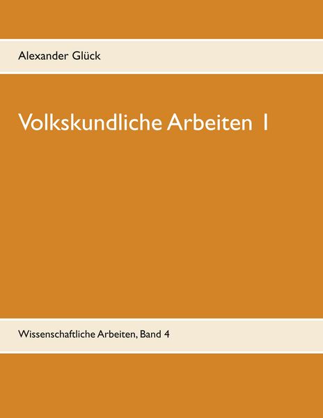 Produktbild: Volkskundliche Arbeiten 1. Die &Uuml;berwindung des Pauperismus in der Gemeinde Elz. Vergangenheitsbew&auml;ltigung in den f&uuml;nfziger Jahren. Konsumg&uuml;tergestaltu