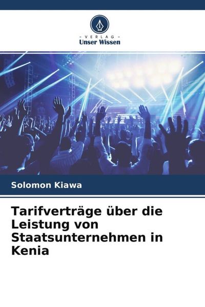 Tarifverträge über die Leistung von Staatsunternehmen in Kenia, Taschenbuch von Solomon Kiawa, Verlag Unser Wissen, 9786204529165