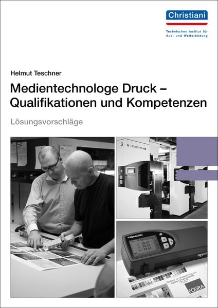 Produktbild: L&ouml;sungsvorschl&auml;ge Medientechnologe Druck - Qualifikationen und Kompetenzen