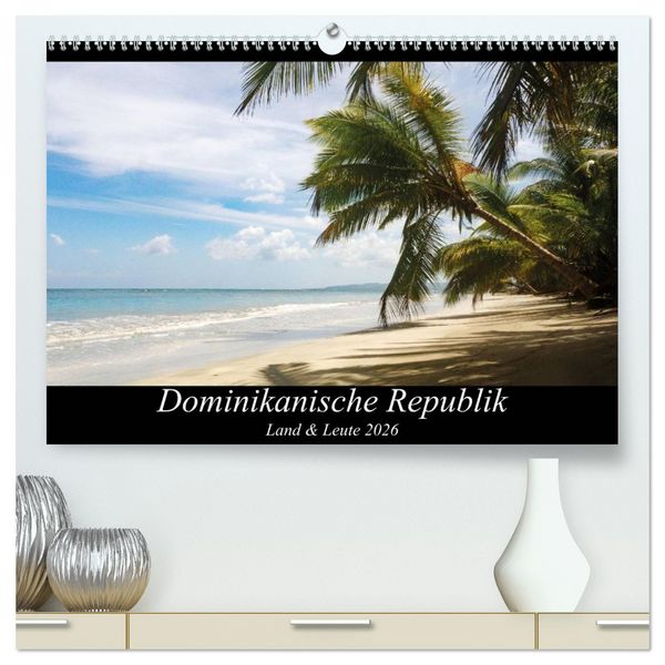 Dominikanische Republik Land & Leute (hochwertiger Premium Wandkalender 2026 DIN A2 quer), Kunstdruck in Hochglanz