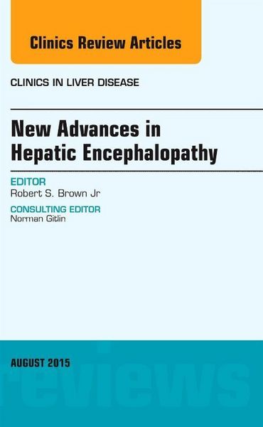 Produktbild: New Advances in Hepatic Encephalopathy, an Issue of Clinics in Liver Disease