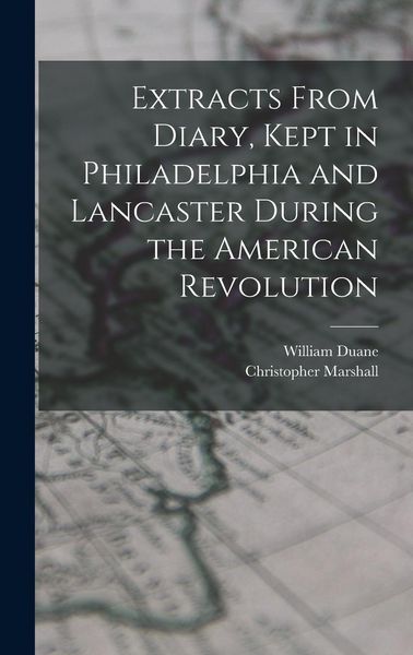 Produktbild: Extracts From Diary, Kept in Philadelphia and Lancaster During the American Revolution