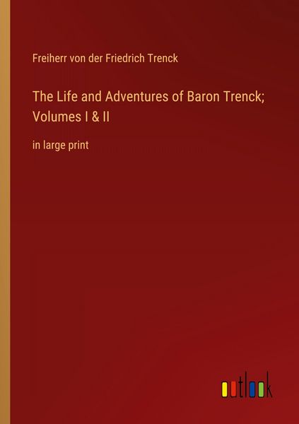 Produktbild: The Life and Adventures of Baron Trenck; Volumes I & II