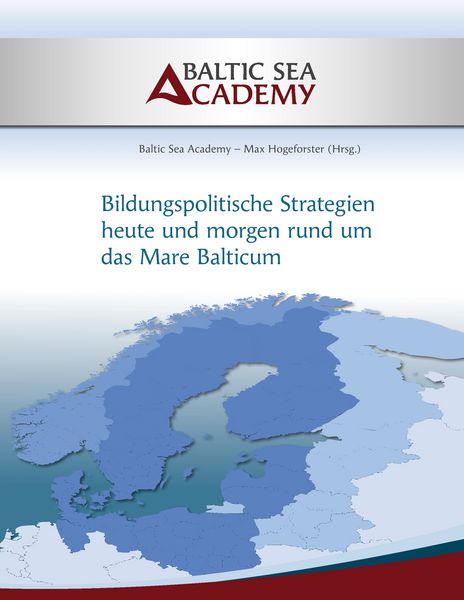 Produktbild: Bildungspolitische Strategien heute und morgen rund um das &bdquo;Mare Balticum"