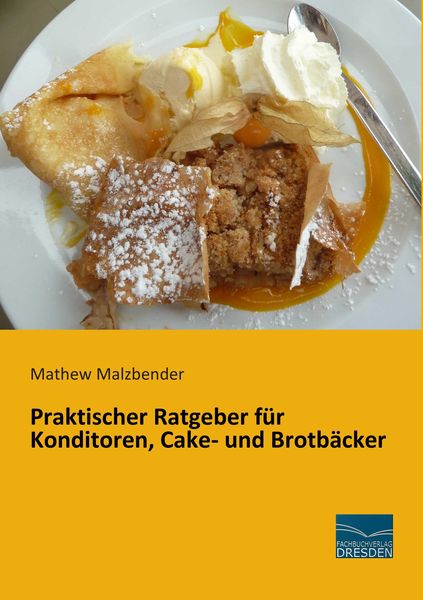 Produktbild: Praktischer Ratgeber f&uuml;r Konditoren, Cake- und Brotb&auml;cker