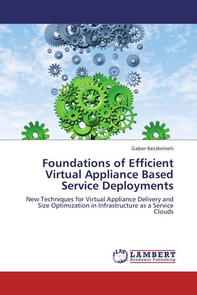 Produktbild: Foundations of Efficient Virtual Appliance Based Service Deployments