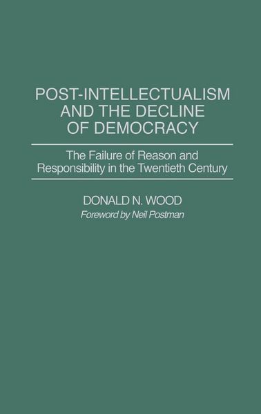 Produktbild: Post-Intellectualism and the Decline of Democracy