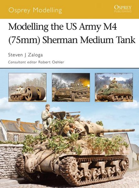 Produktbild: Modelling the US Army M4 (75mm) Sherman Medium Tank