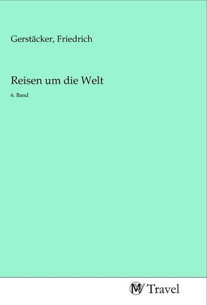 Reisen um die Welt, Taschenbuch von , MV-Travel, 9783968842042