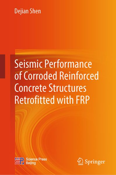Produktbild: Seismic Performance of Corroded Reinforced Concrete Structures Retrofitted with FRP