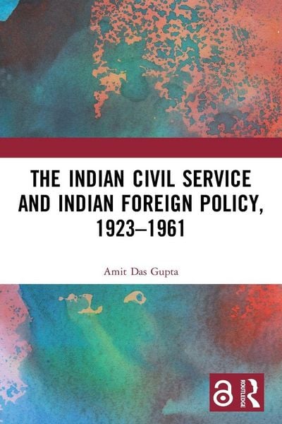 Produktbild: The Indian Civil Service and Indian Foreign Policy, 1923-1961
