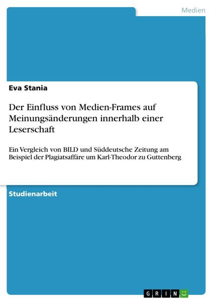 Produktbild: Der Einfluss von Medien-Frames auf Meinungs&auml;nderungen innerhalb einer Leserschaft