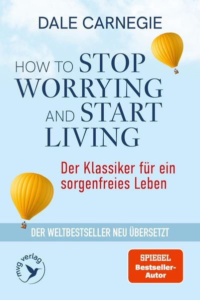 Produktbild: How to Stop Worrying and Start Living &ndash; Der Klassiker f&uuml;r ein sorgenfreies Leben