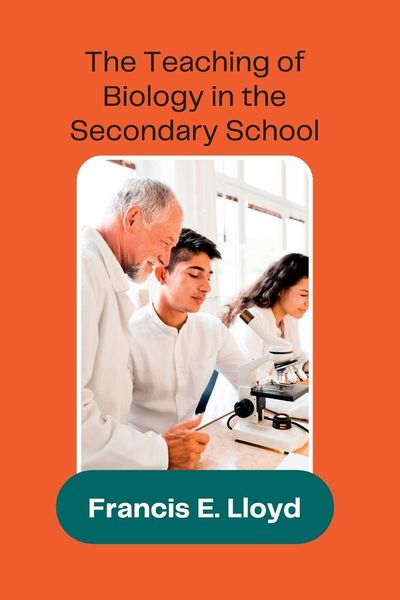 Produktbild: The Teaching of Biology in the Secondary School