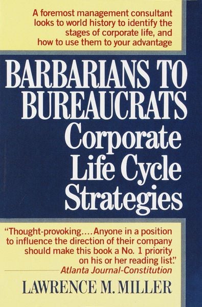 Produktbild: Barbarians to Bureaucrats: Corporate Life Cycle Strategies