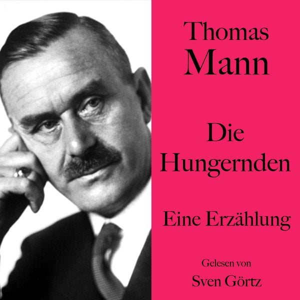 Produktbild: Thomas Mann: Die Hungernden