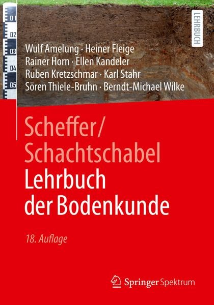 Scheffer/Schachtschabel Lehrbuch der Bodenkunde, Gebundene Ausgabe von Wulf Amelung , Heiner Fleige , Rainer Horn , Ellen Kandeler , Ruben